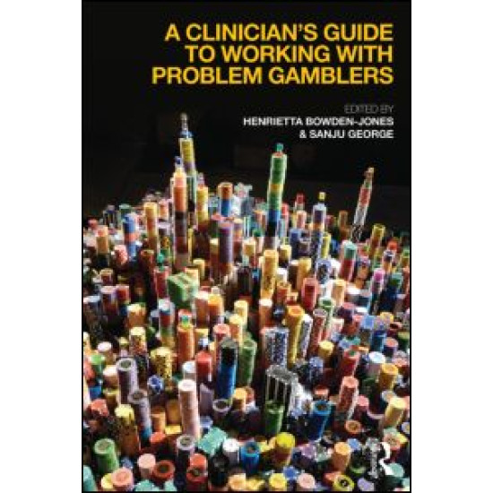 A Clinician's Guide to Working with Problem Gamblers