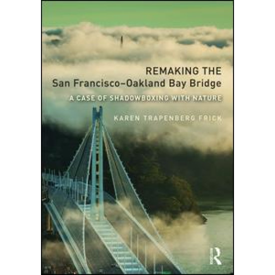 Remaking the San Francisco-Oakland Bay Bridge