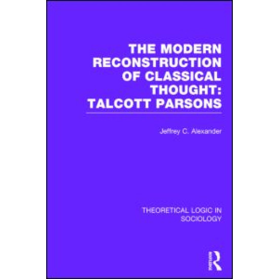 Modern Reconstruction of Classical Thought  (Theoretical Logic in Sociology)