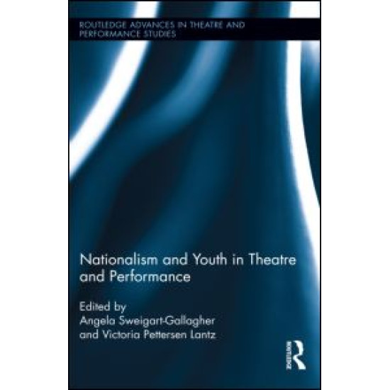 Nationalism and Youth in Theatre and Performance