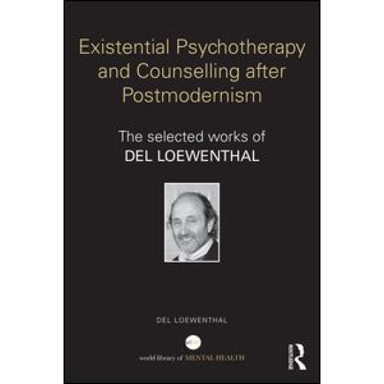 Existential Psychotherapy and Counselling after Postmodernism