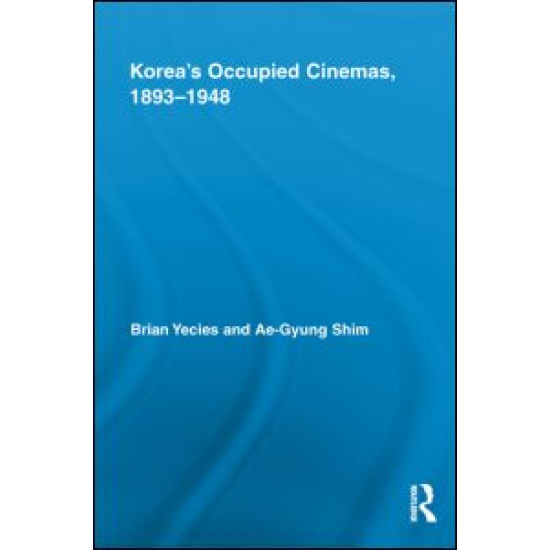 Korea’s Occupied Cinemas, 1893-1948