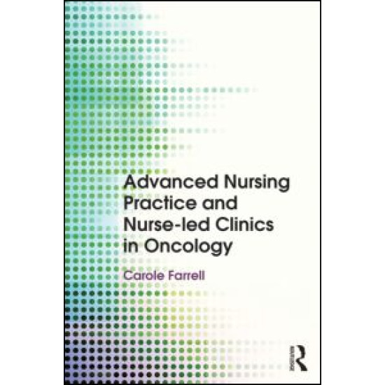 Advanced Nursing Practice and Nurse-led Clinics in Oncology