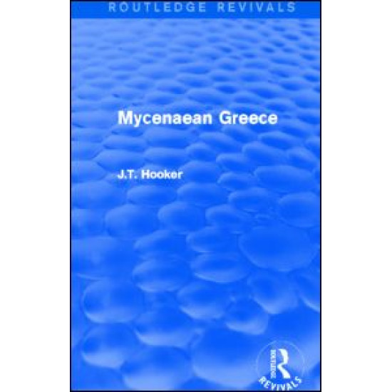 Mycenaean Greece (Routledge Revivals)
