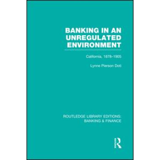 Banking in an Unregulated Environment (RLE Banking & Finance)