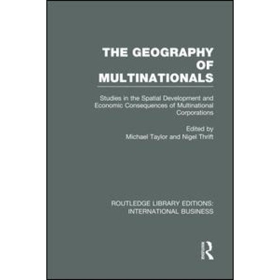 The Geography of Multinationals (RLE International Business)