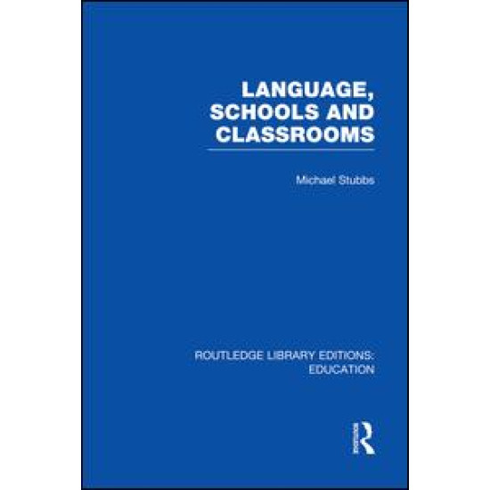 Language, Schools and Classrooms (RLE Edu L Sociology of Education)