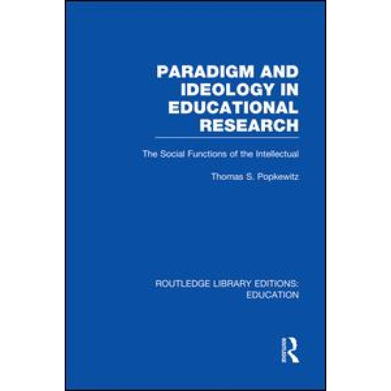 Paradigm and Ideology in Educational Research (RLE Edu L)