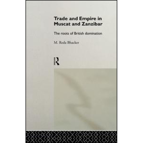 Trade and Empire in Muscat and Zanzibar