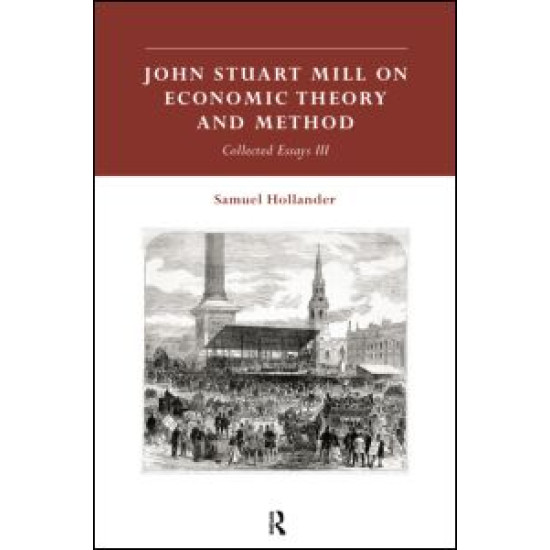 John Stuart Mill on Economic Theory and Method