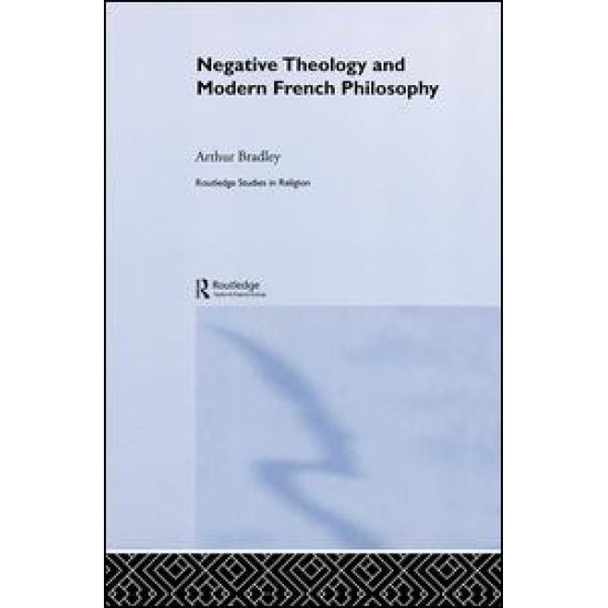 Negative Theology and Modern French Philosophy