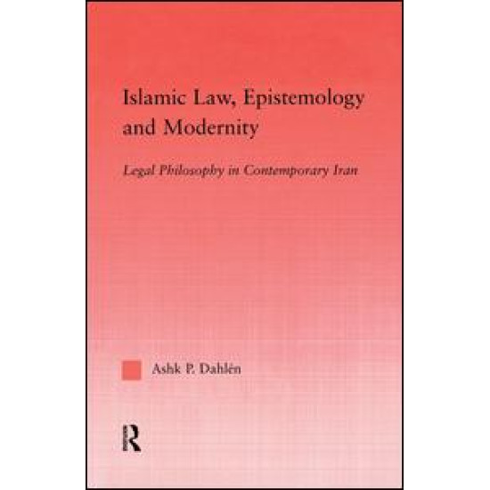 Islamic Law, Epistemology and Modernity