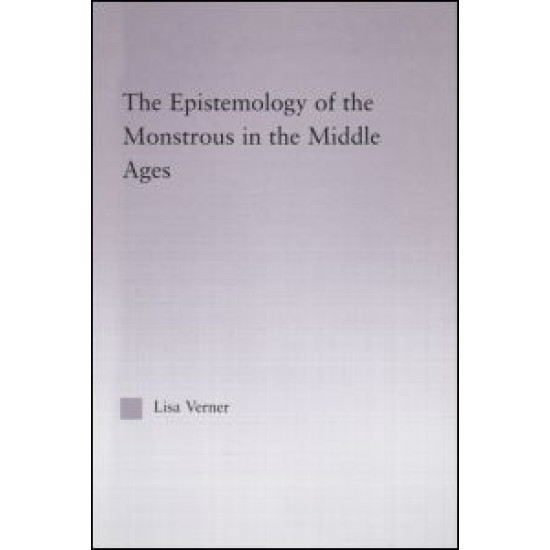 The Epistemology of the Monstrous in the Middle Ages
