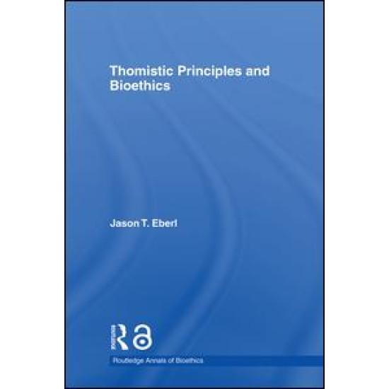 Thomistic Principles and Bioethics