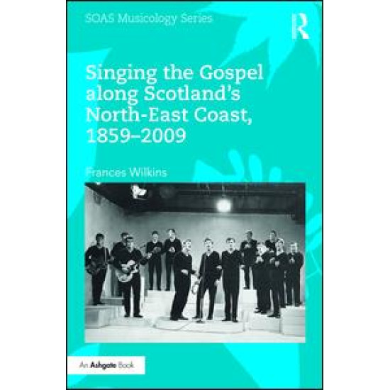 Singing the Gospel along Scotland’s North-East Coast, 1859–2009