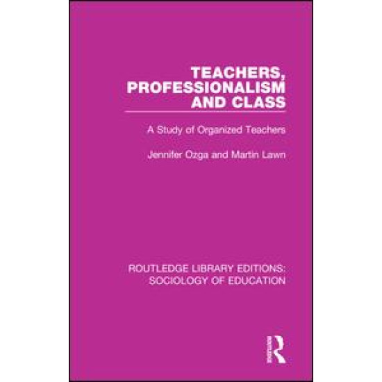 Teachers, Professionalism and Class