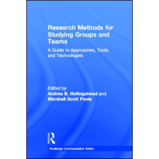 Research Methods for Studying Groups and Teams