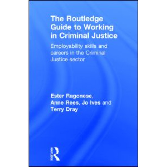 The Routledge Guide to Working in Criminal Justice