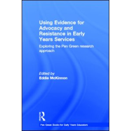 Using Evidence for Advocacy and Resistance in Early Years Services