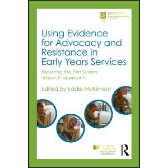 Using Evidence for Advocacy and Resistance in Early Years Services