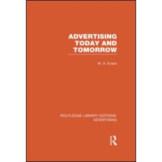 Advertising Today and Tomorrow (RLE Advertising)