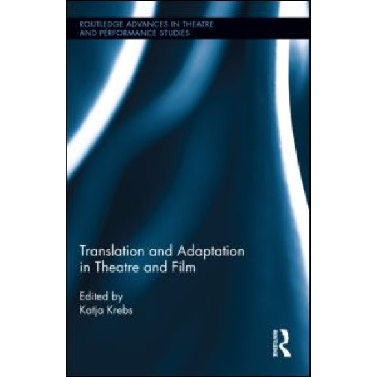 Translation and Adaptation in Theatre and Film