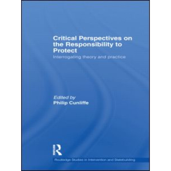 Critical Perspectives on the Responsibility to Protect