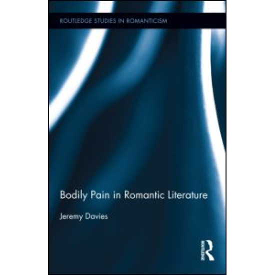 Bodily Pain in Romantic Literature