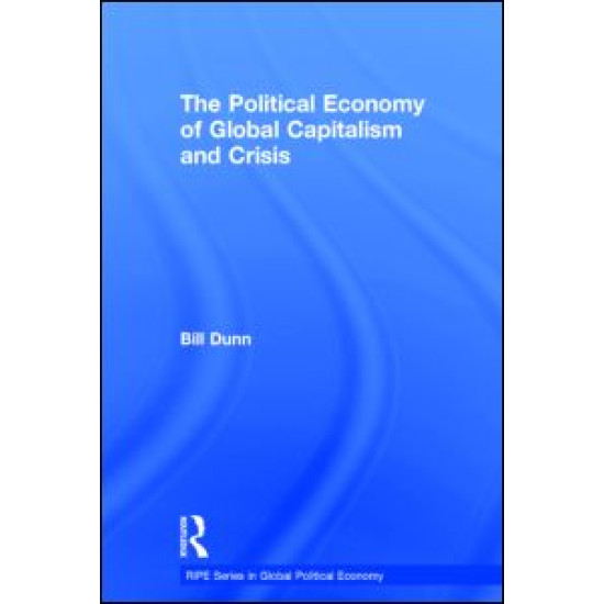The Political Economy of Global Capitalism and Crisis