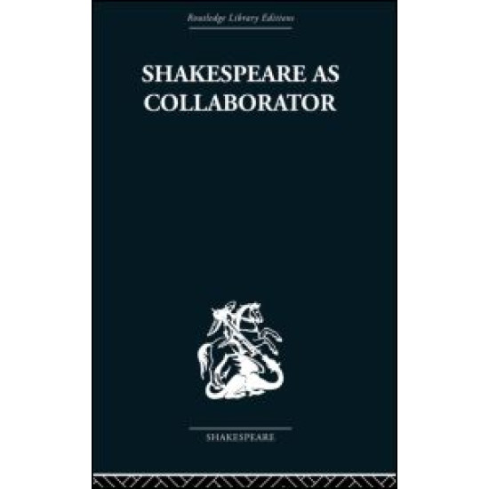 Shakespeare as Collaborator