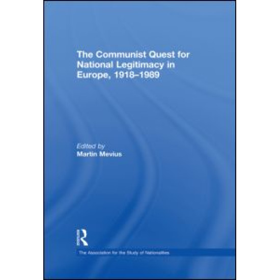 The Communist Quest for National Legitimacy in Europe, 1918-1989