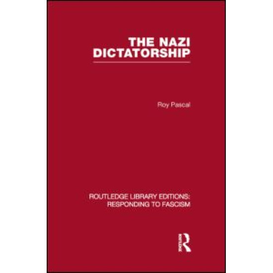 The Nazi Dictatorship (RLE Responding to Fascism)