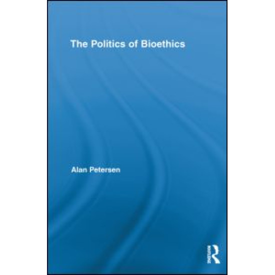 The Politics of Bioethics