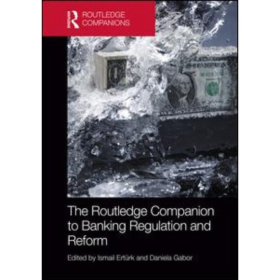 The Routledge Companion to Banking Regulation and Reform