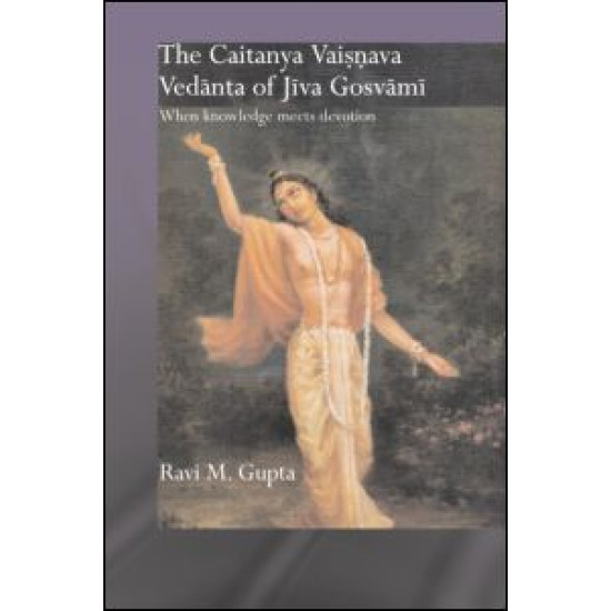 The Chaitanya Vaishnava Vedanta of Jiva Gosvami