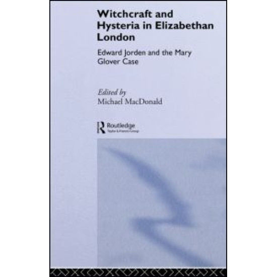 Witchcraft and Hysteria in Elizabethan London