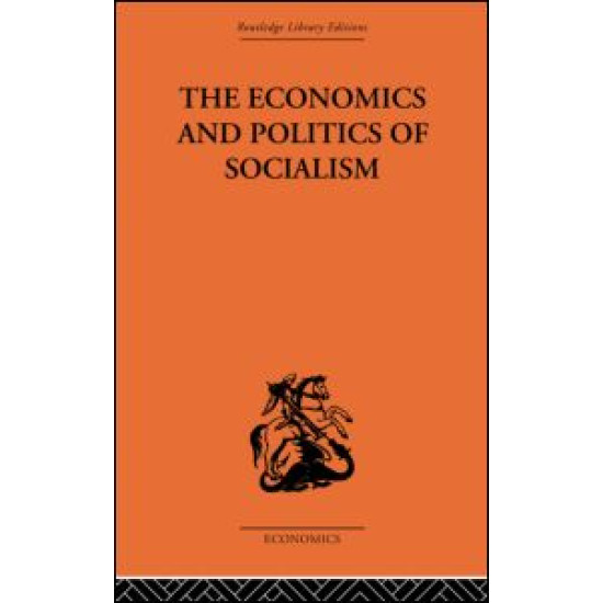 The Economics and Politics of Socialism