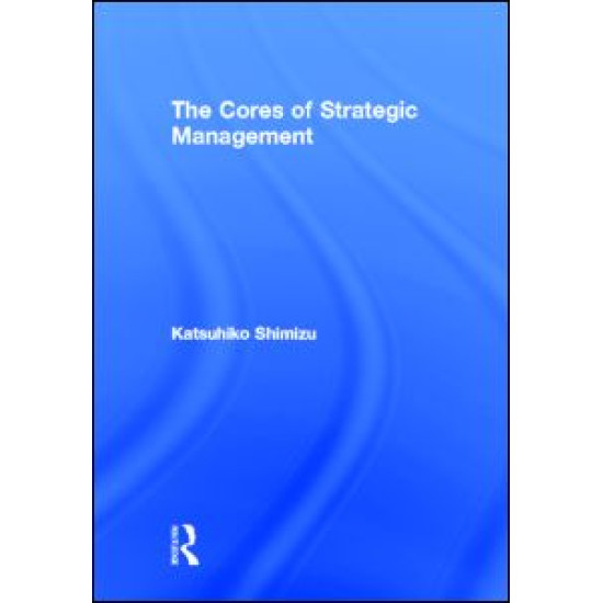 The Cores of Strategic Management
