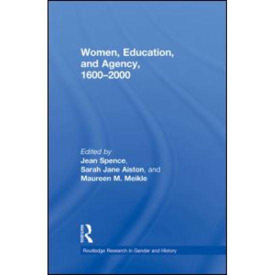 Women, Education, and Agency, 1600–2000