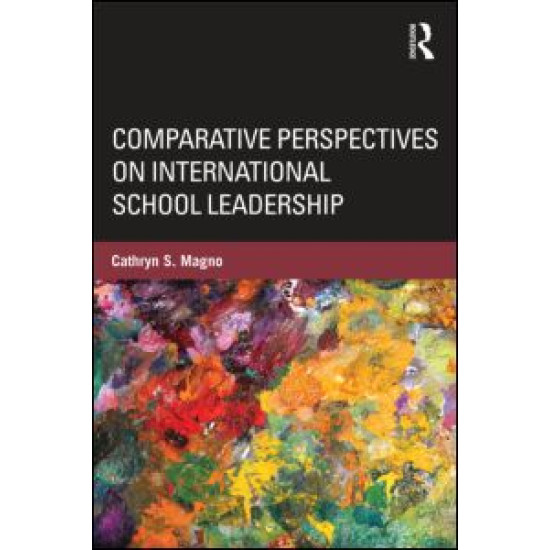 Comparative Perspectives on International School Leadership