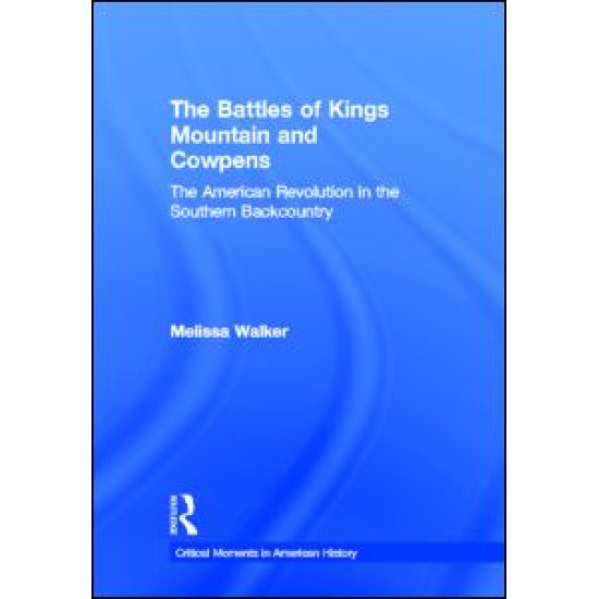 The Battles of Kings Mountain and Cowpens