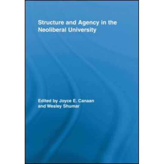 Structure and Agency in the Neoliberal University