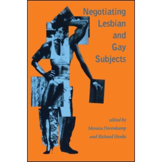 Negotiating Lesbian and Gay Subjects