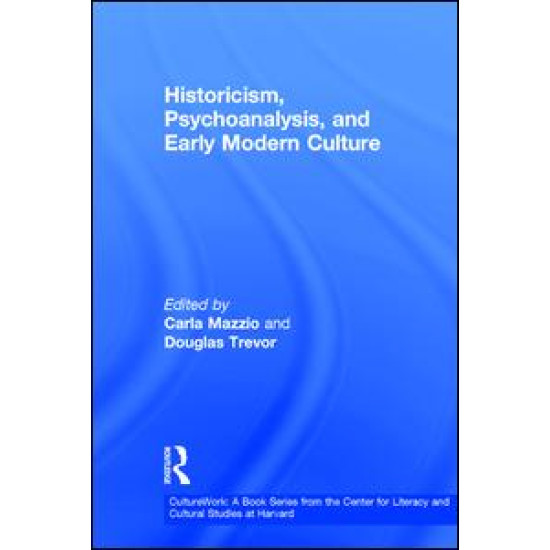 Historicism, Psychoanalysis, and Early Modern Culture