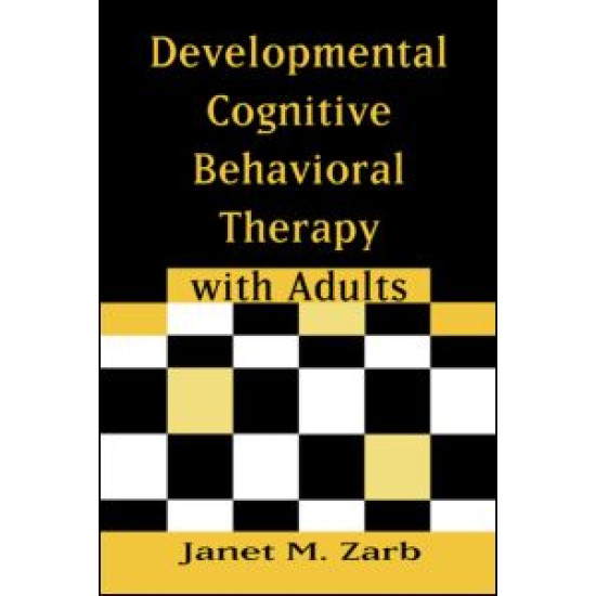 Developmental Cognitive Behavioral Therapy with Adults