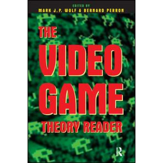 The Video Game Theory Reader