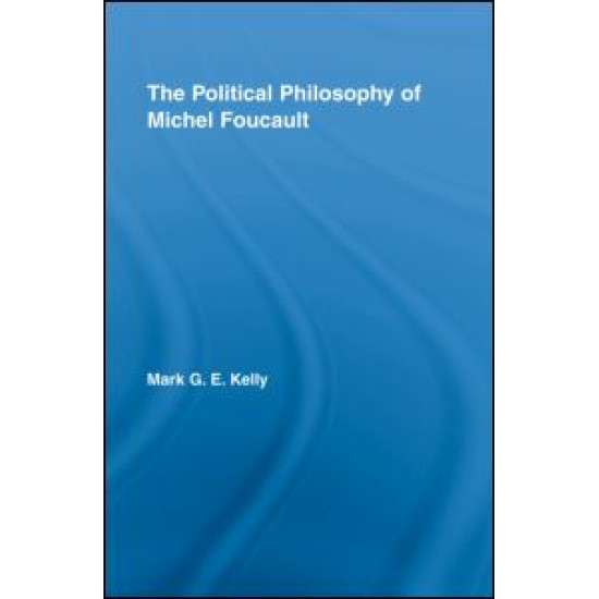 The Political Philosophy of Michel Foucault