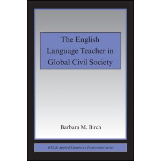The English Language Teacher in Global Civil Society