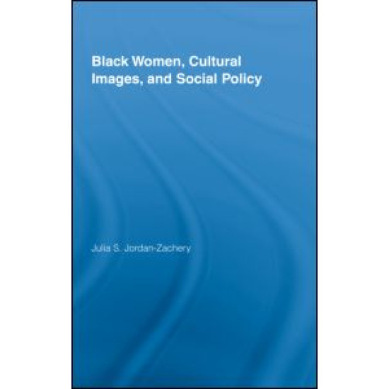 Black Women, Cultural Images and Social Policy