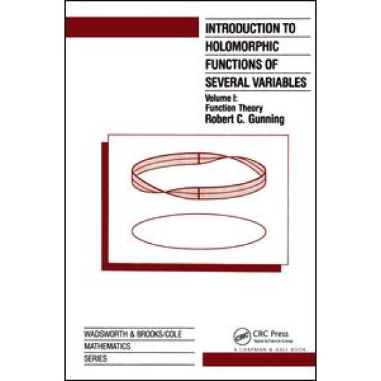 Introduction to Holomorphic Functions of Several Variables,  Volume I